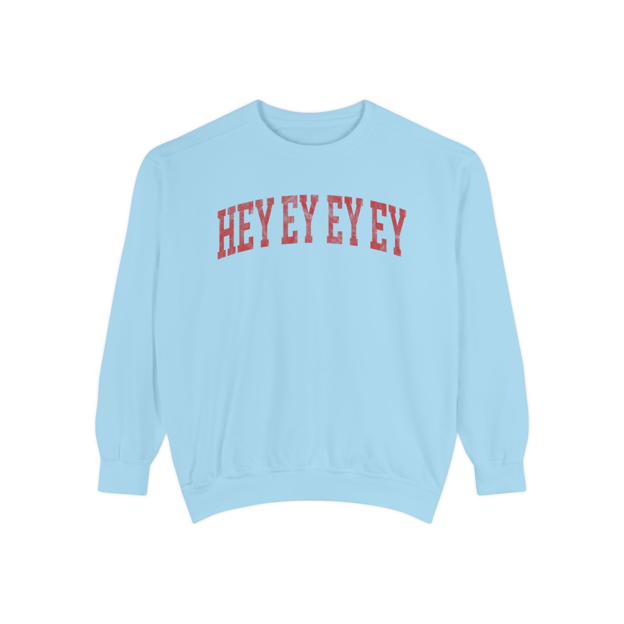 Hey-ey-ey-ey Garment-Dyed Crewneck in Blueberry Milk, front — HEY EY EY EY lettering