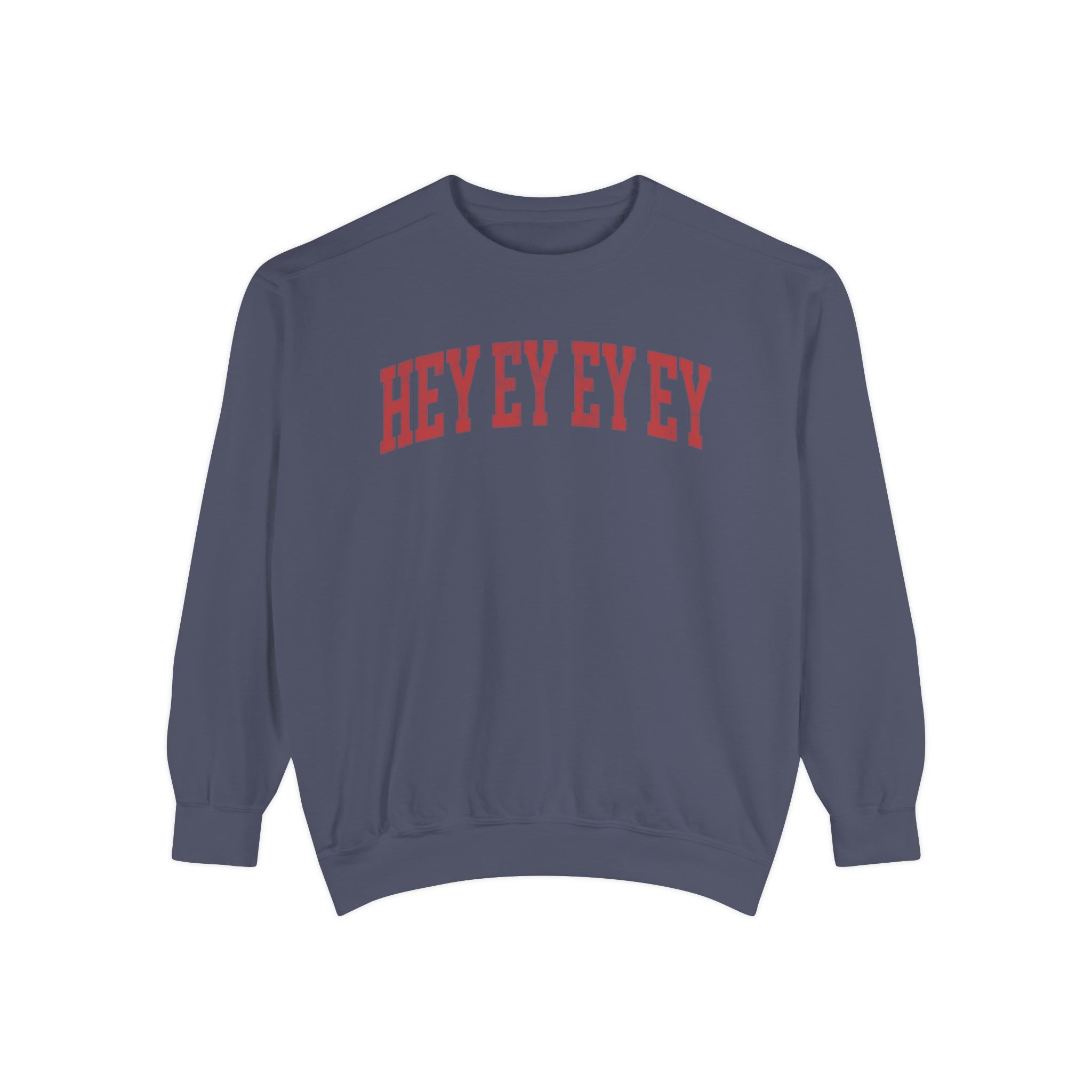 Hey-ey-ey-ey Garment-Dyed Crewneck in Predawn, front — HEY EY EY EY lettering
